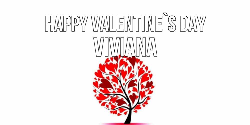 Greetings card с именем, Viviana Happy Valentine`s Day листья на дереве в виде сердца на 14 февраля Greetings with text for free download 